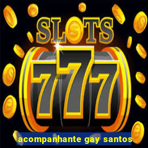 acompanhante gay santos